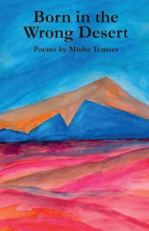 Cover for Misha Tentser · Born in the Wrong Desert (Book) (2023)