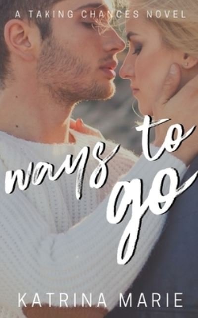 Cover for Katrina Marie · Ways to Go (Book) (2018)