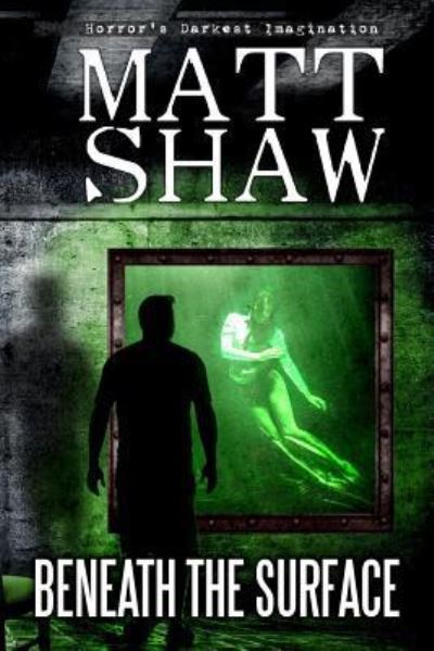 Cover for Matt Shaw · Beneath The Surface (Paperback Book) (2017)