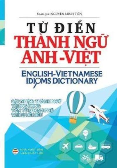 Cover for Nguy?n Minh Ti?n · T? ?i?n Thành ng? Anh Vi?t (Paperback Bog) (2017)
