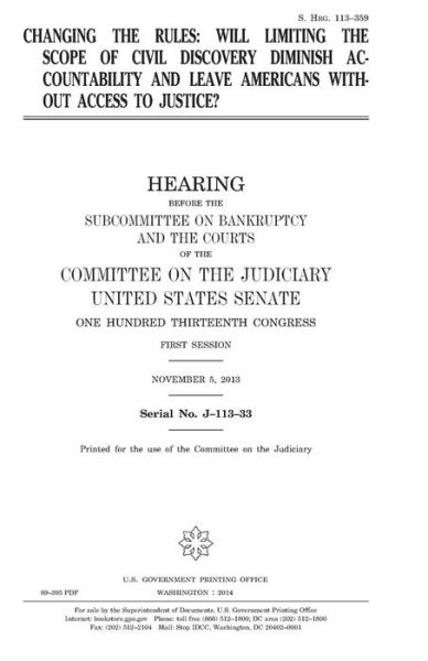 Cover for United States Congress · Changing the rules : will limiting the scope of civil discovery diminish accountability and leave Americans without access to justice (Book) (2017)