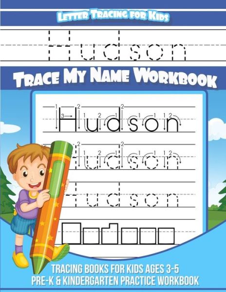 Hudson Letter Tracing for Kids Trace My Name Workbook - Hudson Books - Books - Createspace Independent Publishing Platf - 9781983791062 - January 15, 2018