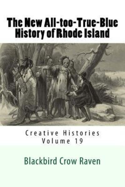 Cover for Blackbird Crow Raven · The New All-Too-True-Blue History of Rhode Island (Paperback Book) (2018)