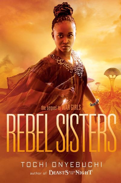 Cover for Tochi Onyebuchi · Rebel Sisters (Hardcover bog) (2020)