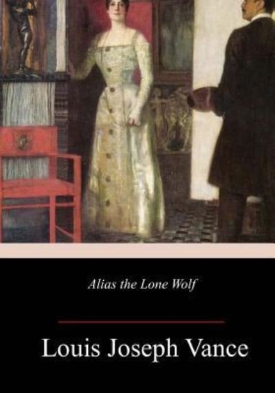 Cover for Louis Joseph Vance · Alias the Lone Wolf (Paperback Bog) (2018)