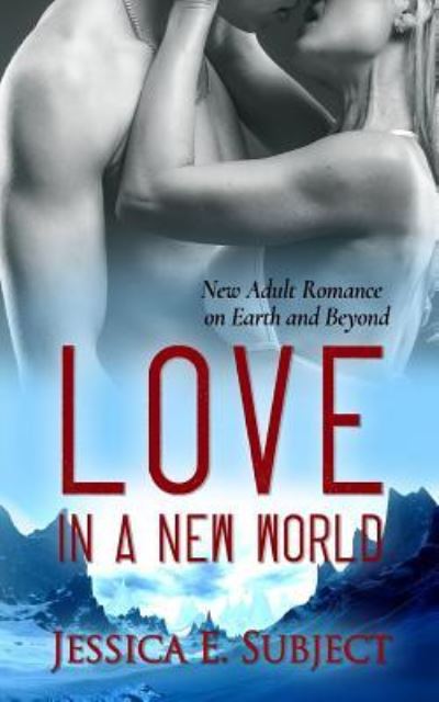 Cover for Jessica E Subject · Love in a New World (Paperback Book) (2017)