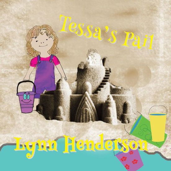 Cover for Lynn Henderson · Tessa's Pail (Paperback Book) (2019)