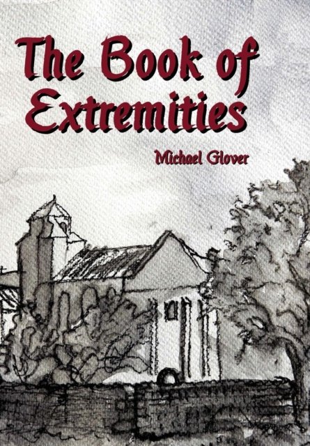 Cover for Michael Glover · The Book of Extremities (Innbunden bok) (2019)