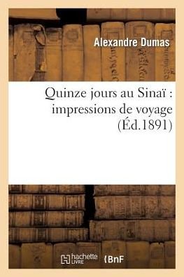 Cover for Dumas-a · Quinze Jours Au Sinai: Impressions De Voyages (Paperback Book) [French edition] (2013)
