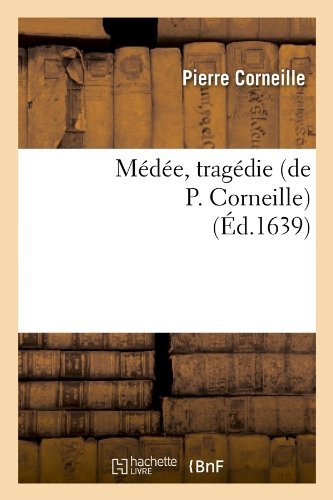 Cover for Pierre Corneille · Medee, Tragedie (De P. Corneille) (French Edition) (Pocketbok) [French edition] (2012)