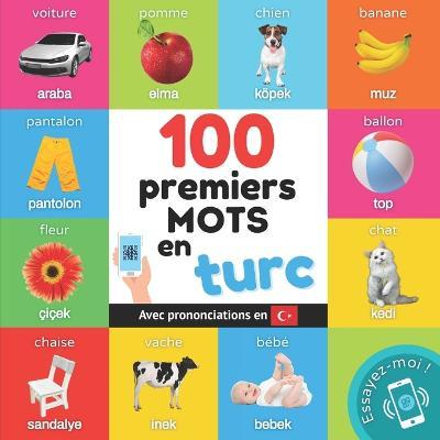 Cover for Yukismart · 100 premiers mots en turc: Imagier bilingue pour enfants: francais / turc avec prononciations - Apprendre Le Turc (Pocketbok) (2023)