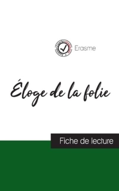 Cover for Erasme · Eloge de la folie de Erasme (fiche de lecture et analyse complete de l'oeuvre) (Taschenbuch) (2022)