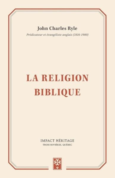 Cover for John Charles Ryle · La Religion Biblique (Practical Religion) (Taschenbuch) (2017)