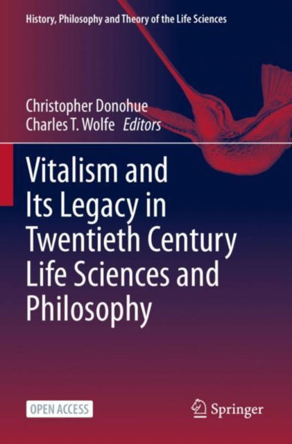 Cover for Christopher Donohue · Vitalism and Its Legacy in Twentieth Century Life Sciences and Philosophy - History, Philosophy and Theory of the Life Sciences (Paperback Book) [1st ed. 2023 edition] (2023)