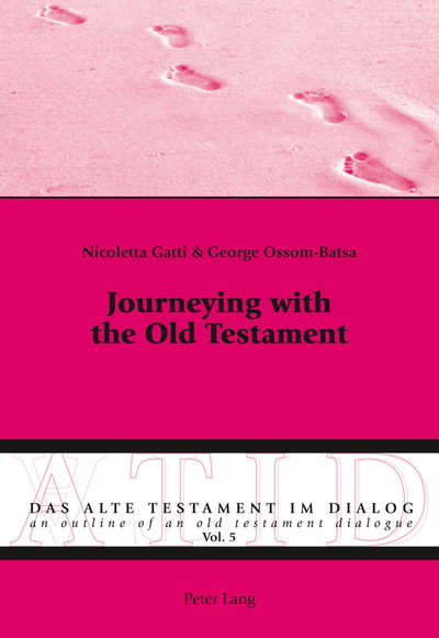 Journeying with the Old Testament - Alte Testament Im Dialog - an Outline of an Old Testament Dialogue - Nicoletta Gatti - Books - Peter Lang AG, Internationaler Verlag de - 9783034310062 - September 29, 2011