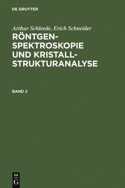 Cover for Erich Schneider · Schleede, Arthur; Schneider, Erich: Röntgenspektroskopie Und Kristallstrukturanalyse. Band 2 (Hardcover Book) [German edition] (1929)