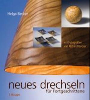 Cover for Helga Becker · Neues Drechseln für Fortgeschrittene (Hardcover Book) (2010)