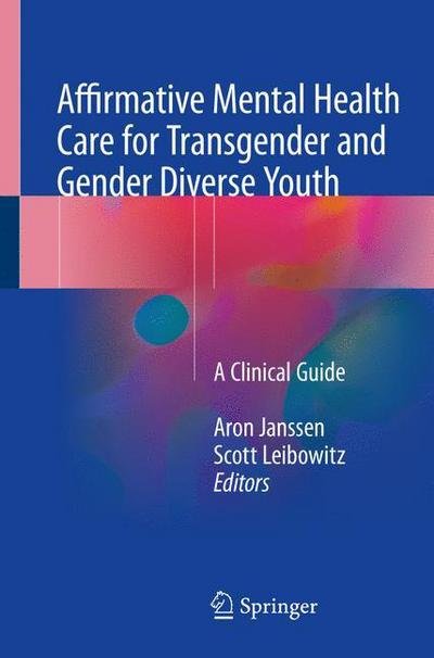 Cover for Janssen · Affirmative Mental Health Care for Transgender and Gender Diverse Youth: A Clinical Guide (Paperback Book) [1st ed. 2018 edition] (2018)