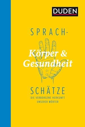 Cover for Dudenredaktion · Sprachschätze - Körper und Gesundheit (Hardcover Book) (2021)