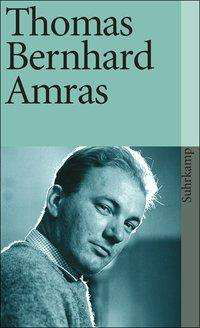 Suhrk.tb.1506 Bernhard.amras - Thomas Bernhard - Kirjat -  - 9783518380062 - 