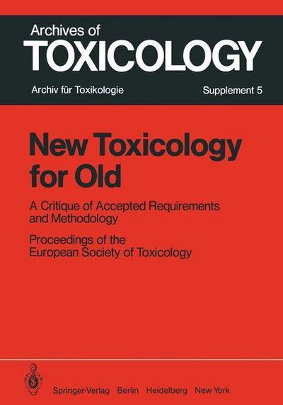 Cover for P L Chambers · New Toxicology for Old: A Critique of Accepted Requirements and Methodology - Archives of Toxicology (Paperback Bog) (1982)