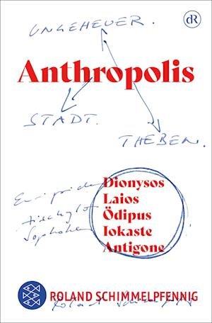 Cover for Roland Schimmelpfennig · Anthropolis (Bok)