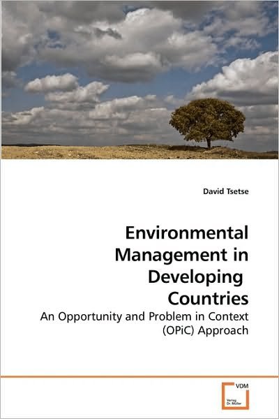 Cover for David Tsetse · Environmental Management in Developing  Countries: an Opportunity and Problem in Context (Opic) Approach (Paperback Bog) (2010)