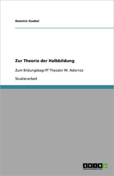 Cover for Goebel · Zur Theorie der Halbbildung (Bok) [German edition] (2011)