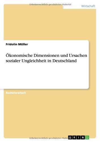 Cover for Fridolin Muller · Okonomische Dimensionen Und Ursachen Sozialer Ungleichheit in Deutschland (Paperback Book) [German edition] (2013)