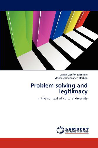 Cover for Moosa Zamanzadeh Darban · Problem Solving and Legitimacy: in the Context of Cultural Diversity (Paperback Book) (2012)