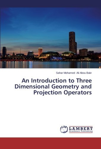 Cover for Ali Abou Bakr Sahar Mohamed · An Introduction to Three Dimensional Geometry and Projection Operators (Pocketbok) (2014)