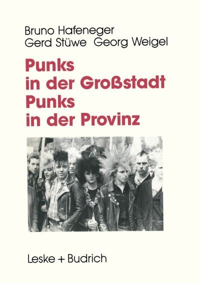 Cover for B Hafeneger · Punks in Der Grossstadt -- Punks in Der Provinz: Projektberichte Aus Der Jugendarbeit (Paperback Book) [Softcover Reprint of the Original 1st 1992 edition] (2012)