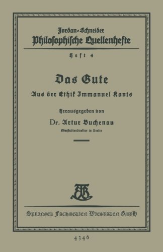 Cover for Artur Buchenau · Das Gute: Aus Der Ethik Immanuel Kants - Philosophische Quellenhefte (Paperback Book) [1927 edition] (1927)