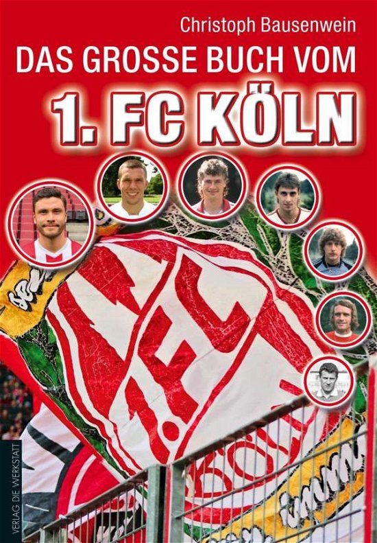 Cover for Bausenwein · Das große Buch vom 1.FC Köln (Buch)