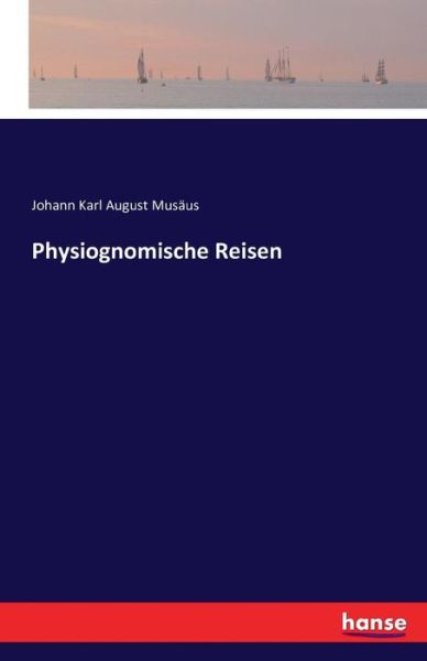 Cover for Johann Karl August Musaus · Physiognomische Reisen (Paperback Book) (2016)