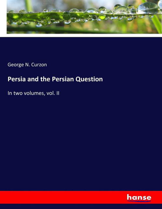 Cover for Curzon · Persia and the Persian Question (Book) (2016)