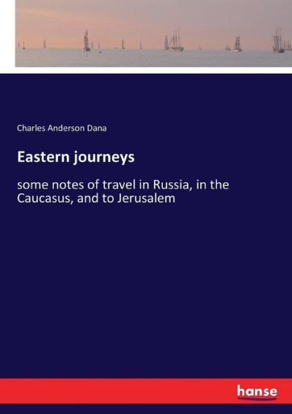 Eastern journeys - Dana - Books -  - 9783744745062 - March 31, 2017