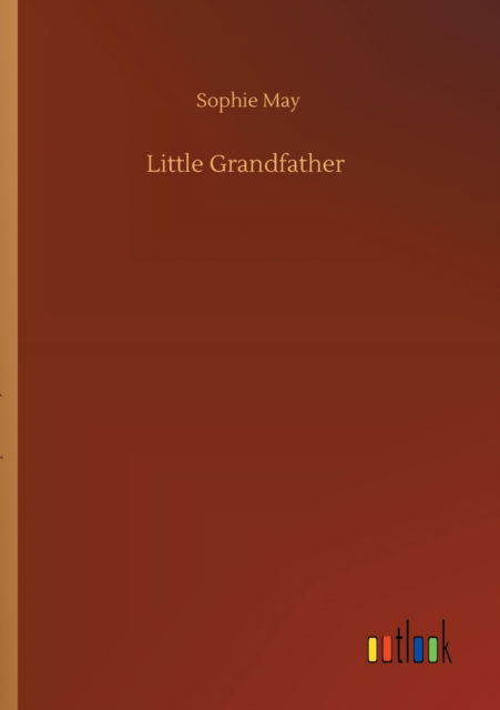 Cover for Sophie May · Little Grandfather (Paperback Book) (2020)