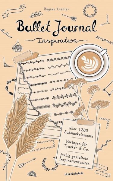 Cover for Regina Liebler · Bullet Journal Inspiration: Vorlagenbuch mit Dividers, Banners, Trackers, To-Do-Listen, Doodles und weitere moderne Schmuckelemente fur Planer, Tage- und Scrapbook (Paperback Book) (2021)