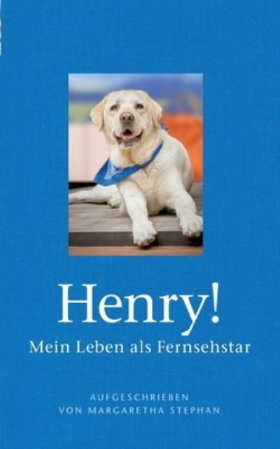 Cover for Margaretha Stephan · Henry! Mein Leben als Fernsehstar (Paperback Book) (2021)