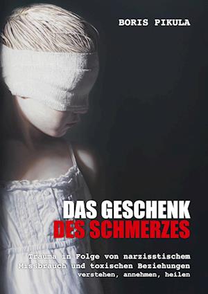 Cover for Boris Pikula · Das Geschenk des Schmerzes (Book) (2024)