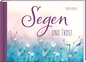 Cover for Franz Hübner · Segen und Trost (Book) (2024)