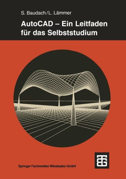 Cover for Stephan Baudach · Autocad - Ein Leitfaden Fur Das Selbststudium - Teubner Studienbucher Bauwesen (Paperback Book) [German, 1997 edition] (1997)