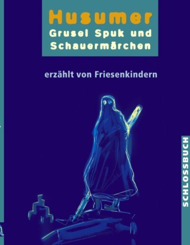 Husumer Grusel- Spuk- und Schauermarchen: Erzahlt von Friesenkindern - DIV Autoren - Książki - Books on Demand - 9783833001062 - 12 lutego 2003