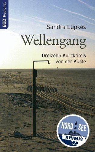 Wellengang: Dreizehn Kurzkrimis von der Kuste - Sandra Lupkes - Książki - Books on Demand - 9783833407062 - 9 marca 2006