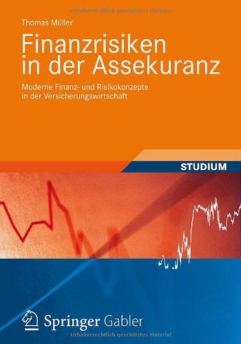 Cover for Thomas Muller · Finanzrisiken in der Assekuranz: Moderne Finanz- und Risikokonzepte in der Versicherungswirtschaft - Studienbucher Wirtschaftsmathematik (Paperback Book) [German, 2012 edition] (2012)