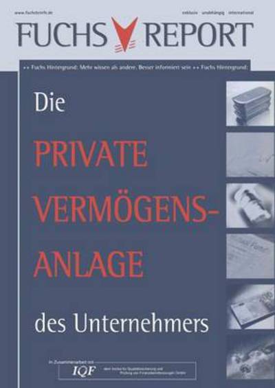 Cover for Redaktion Fuchsbriefe · Die Private Vermoegensanlage Des Unternehmers (Paperback Book) [2006 edition] (2006)