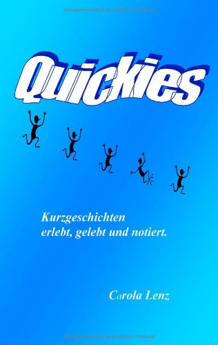 Cover for Carola Lenz · Quickies Oder Lebensfetzen (Paperback Book) [German edition] (2008)