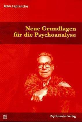 Cover for Jean Laplanche · Neue Grundlagen für die Psychoanalyse (Pocketbok) (2011)
