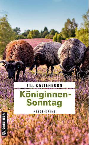 Königinnensonntag - Jill Kaltenborn - Books - Gmeiner-Verlag - 9783839207062 - July 10, 2024